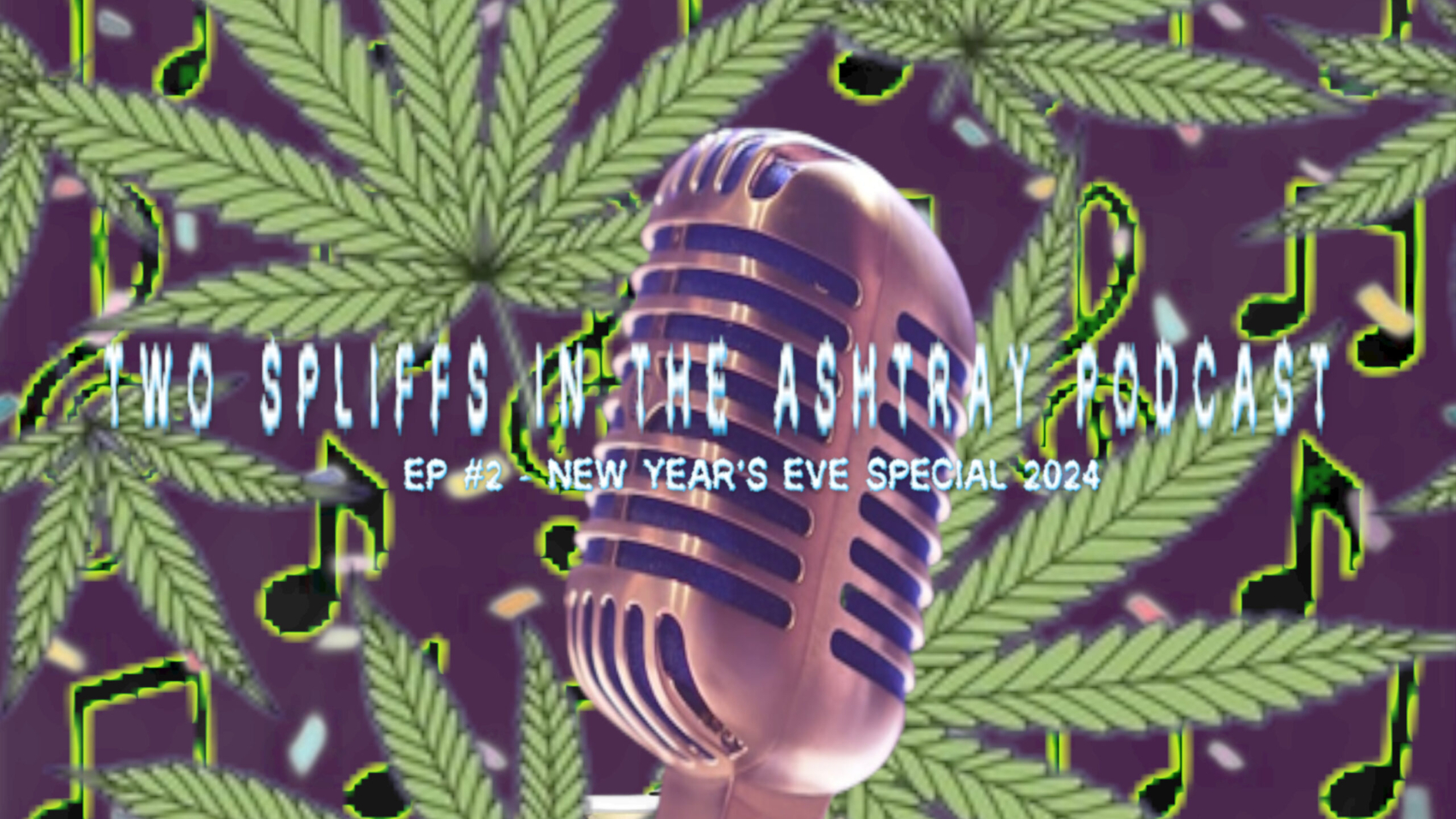 TWO SPLIFFS IN THE ASHTRAY PODCAST EP #2
