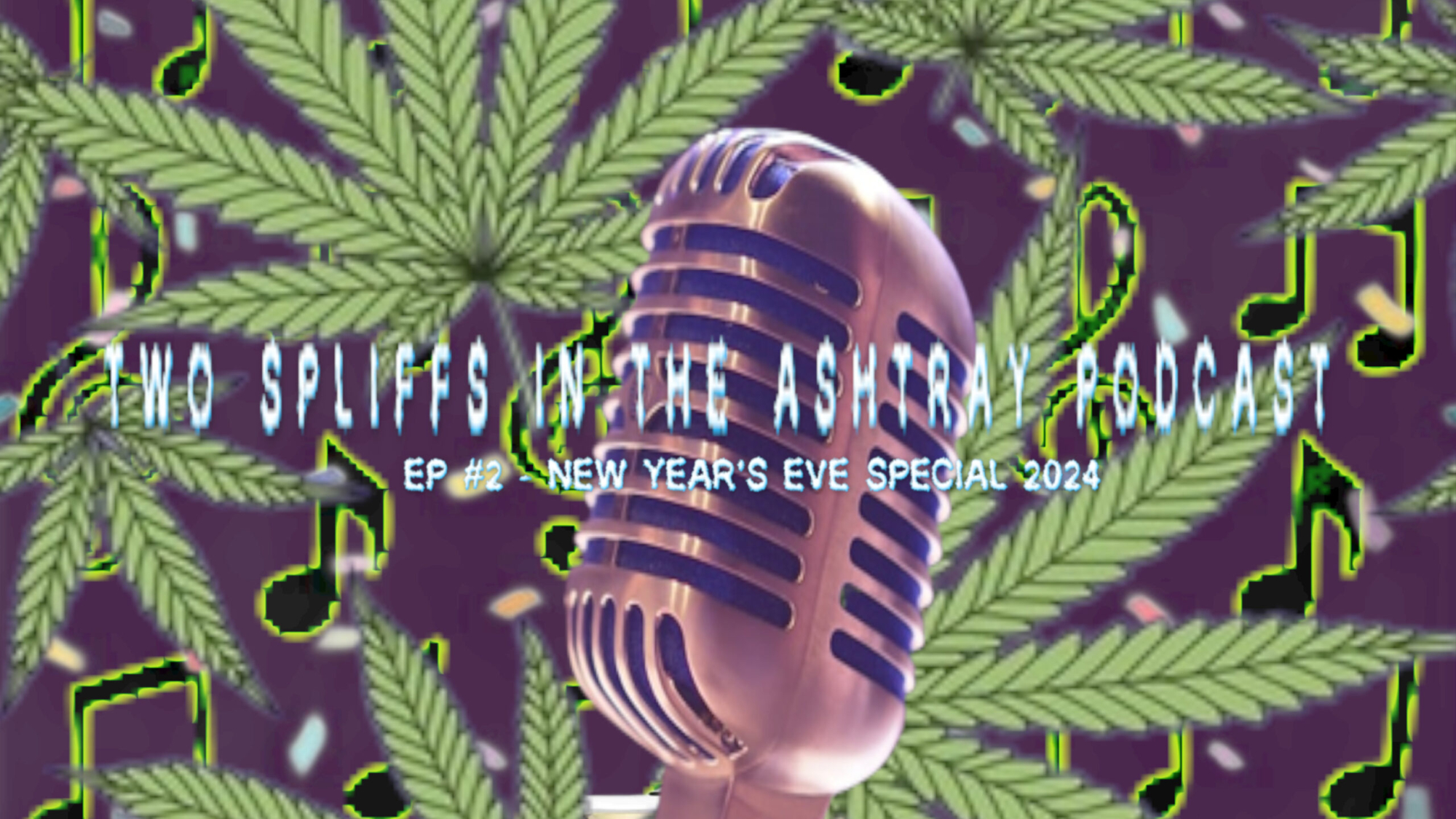 TWO SPLIFFS IN THE ASHTRAY PODCAST EP #2