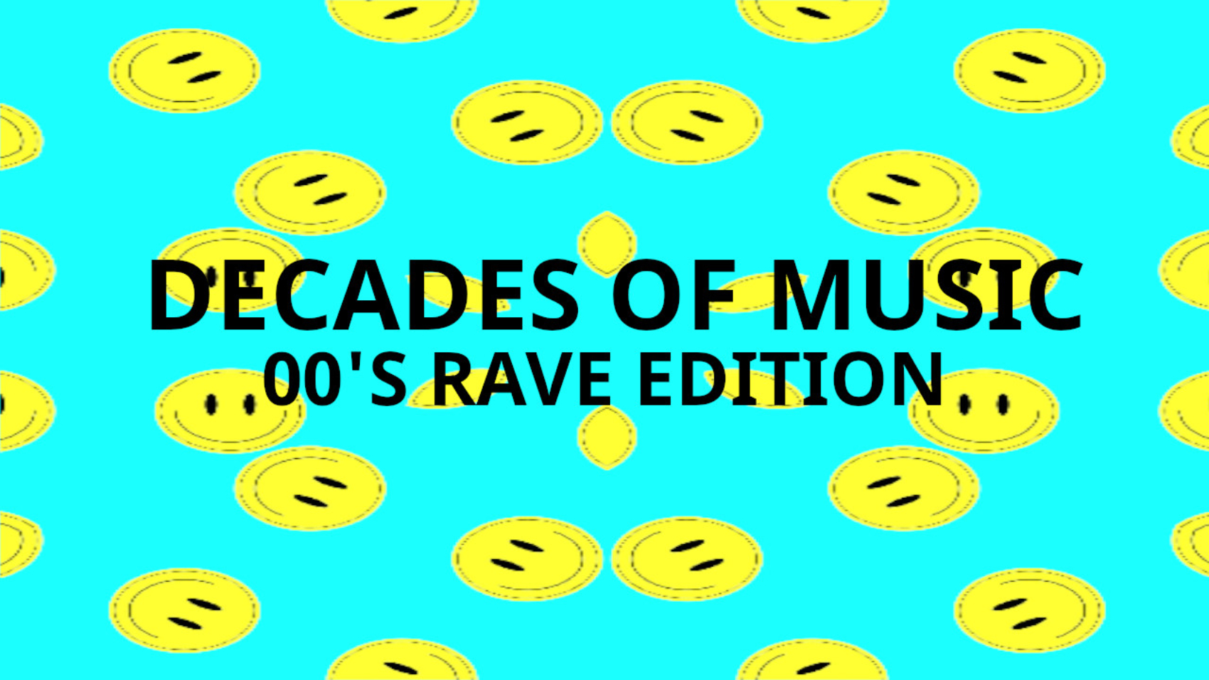 DECADES OF MUSIC - 00S RAVE EDITION (PART 1)
