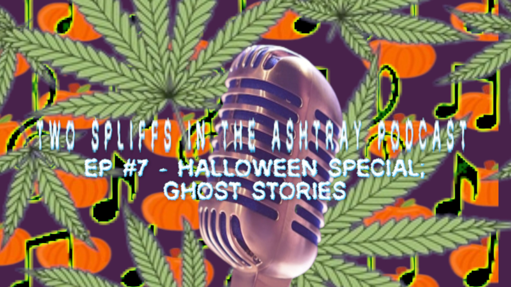 TWO SPLIFFS IN THE ASHTRAY PODCAST EP #7