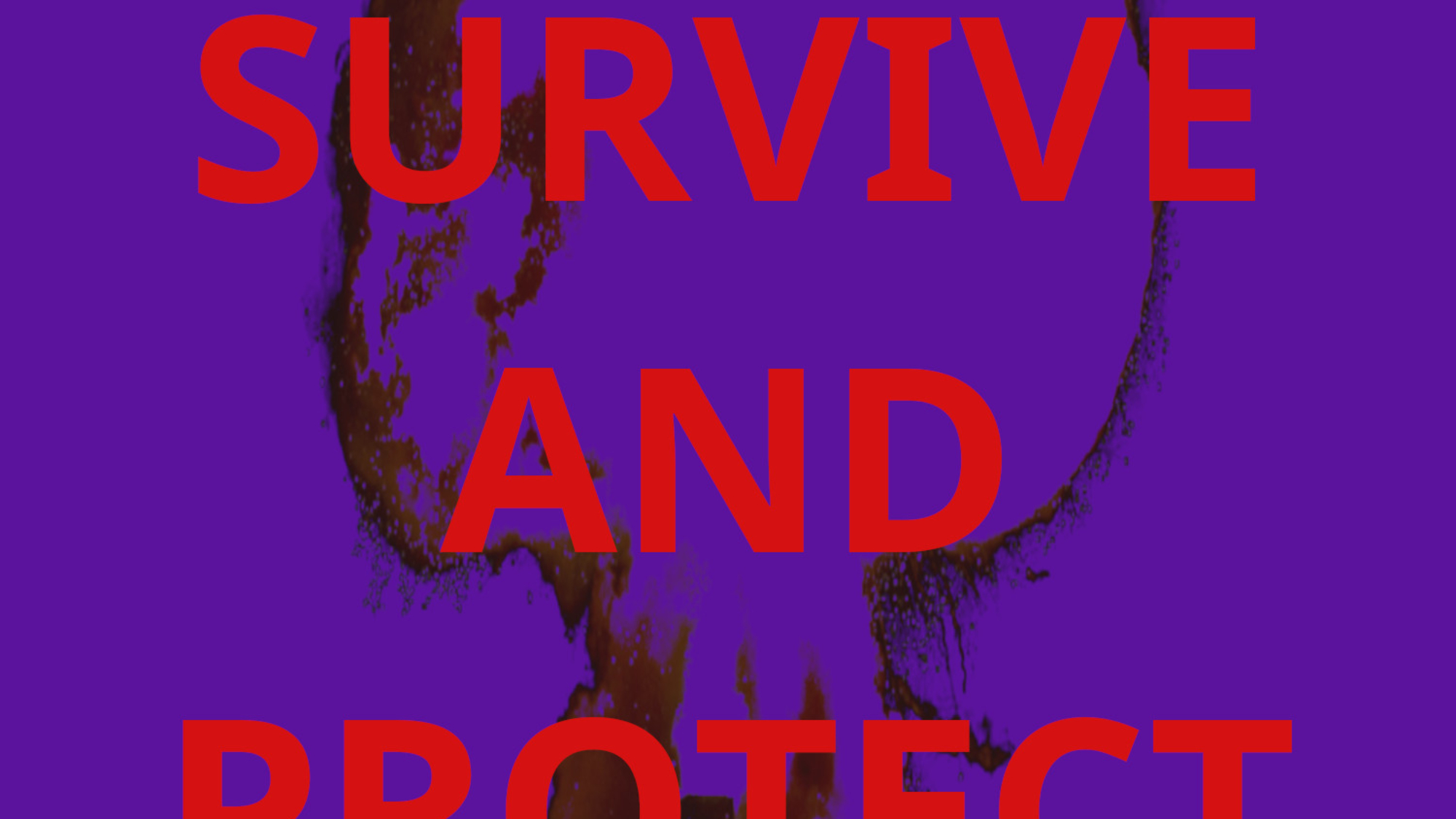 SURVIVE AND PROTECT