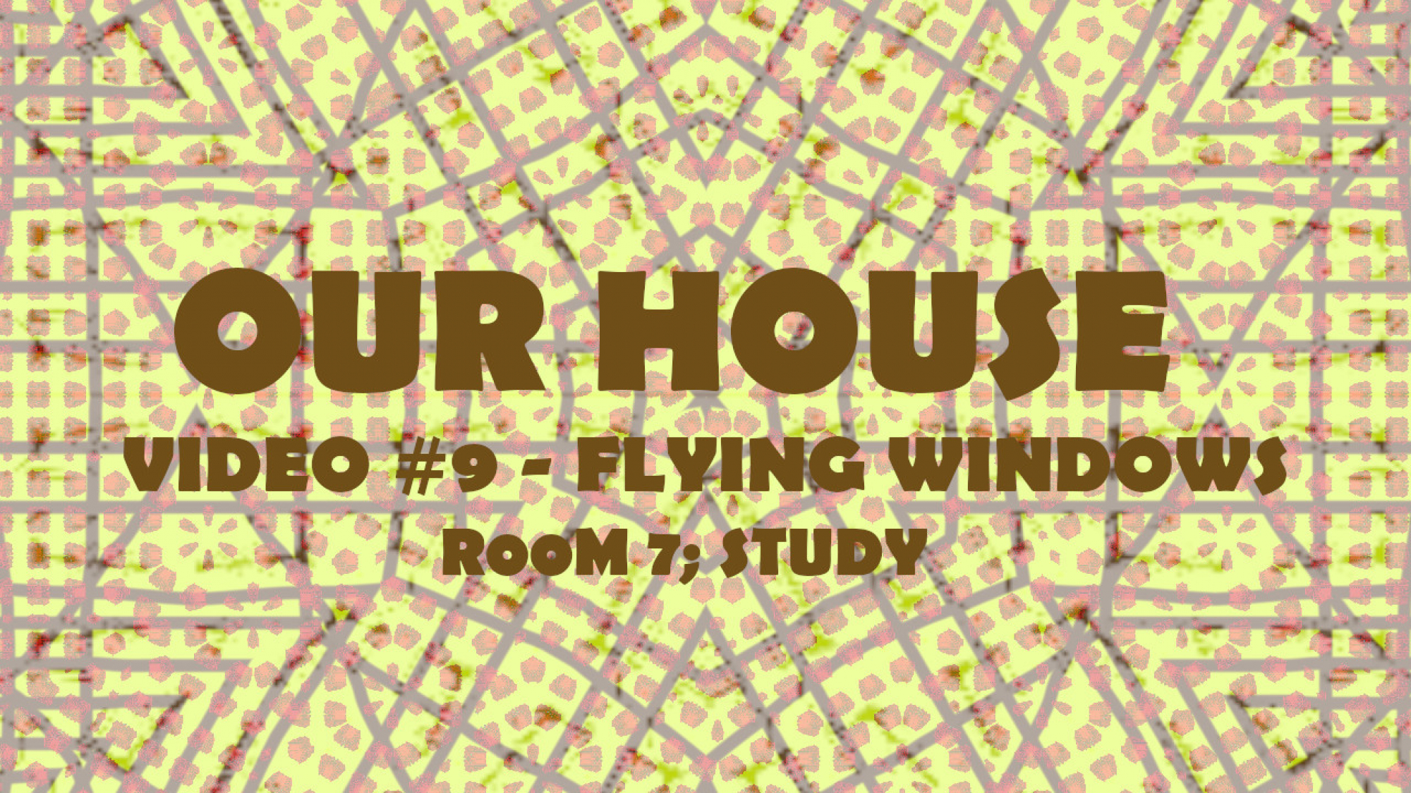 OUR HOUSE VIDEO #9 - FLYING WINDOWS