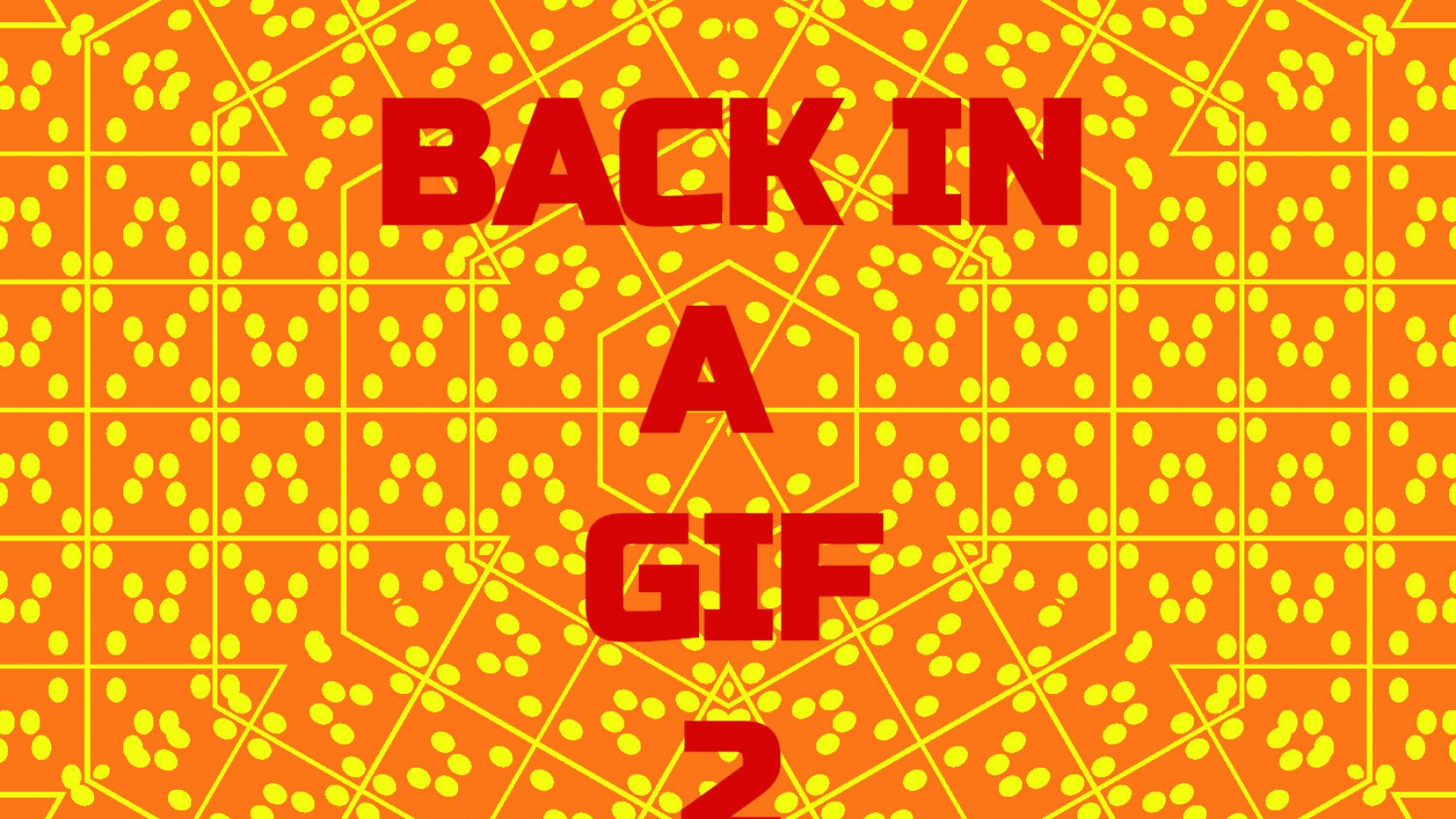 BACK IN A GIF 2
