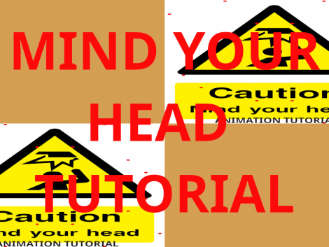 MIND YOUR HEAD ANIMATION TUTORIAL