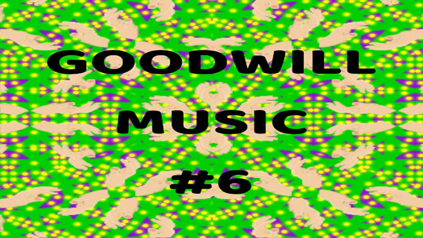 GOOD WILL MUSIC #6