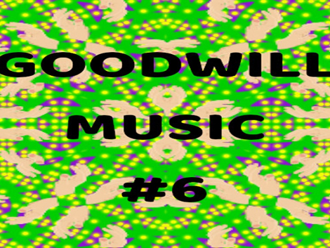GOOD WILL MUSIC #6