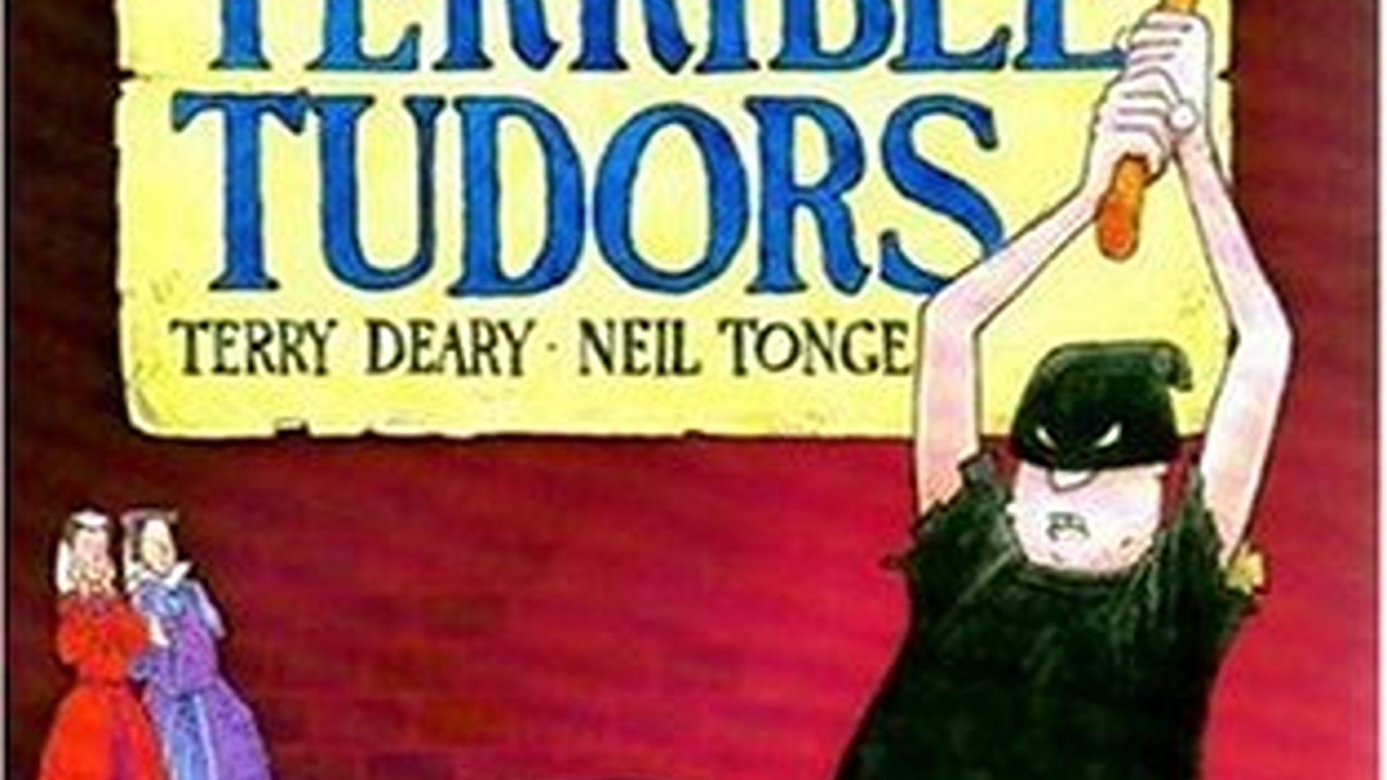 TERRIBLE TUDORS (1)