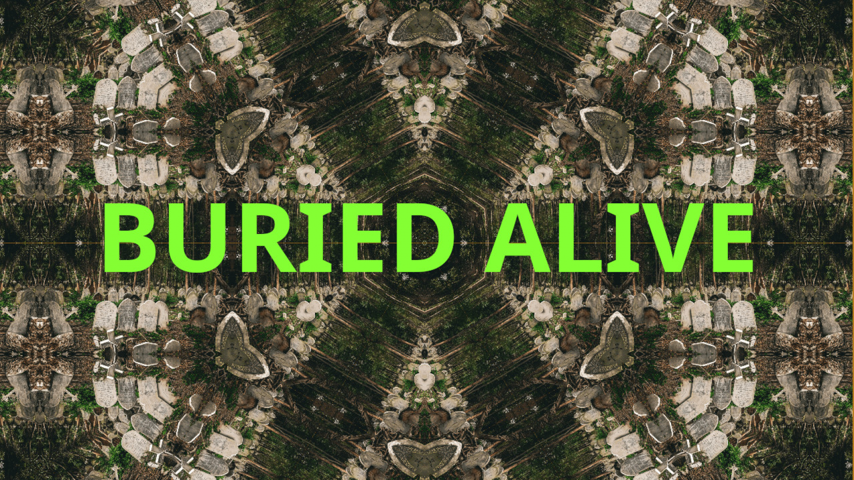 BURIED ALIVE