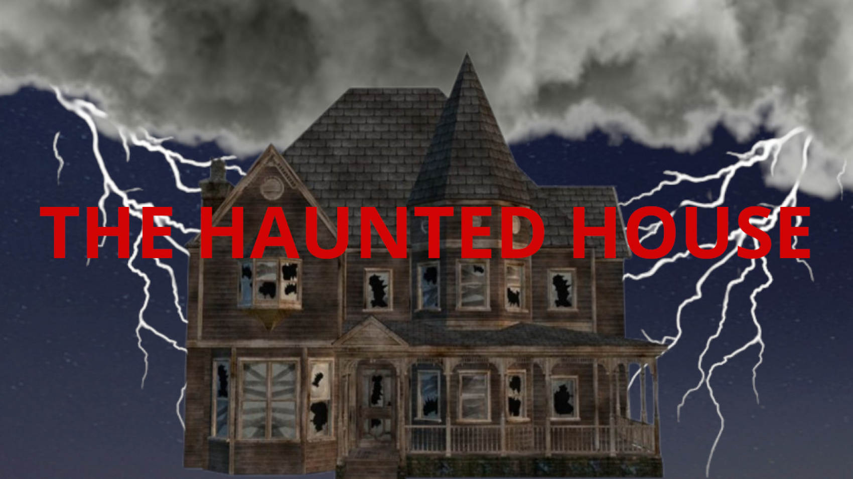 THE HAUNTED HOUSE