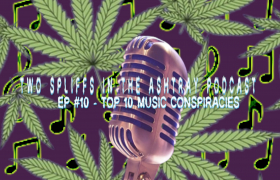 TWO SPLIFFS IN THE ASHTRAY PODCAST WEB COVER #10