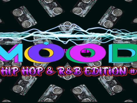CURRENT MOOD - THE HIP HOP & R&B EDITION #4
