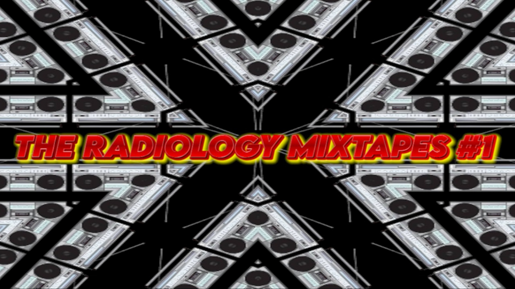 THE RADIOLOGY MIXTAPES #1