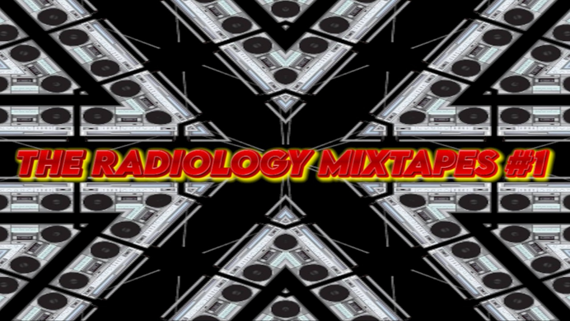 THE RADIOLOGY MIXTAPES #1