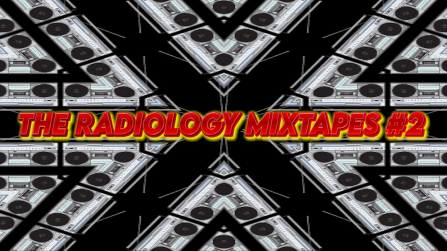 THE RADIOLOGY MIXTAPES #2