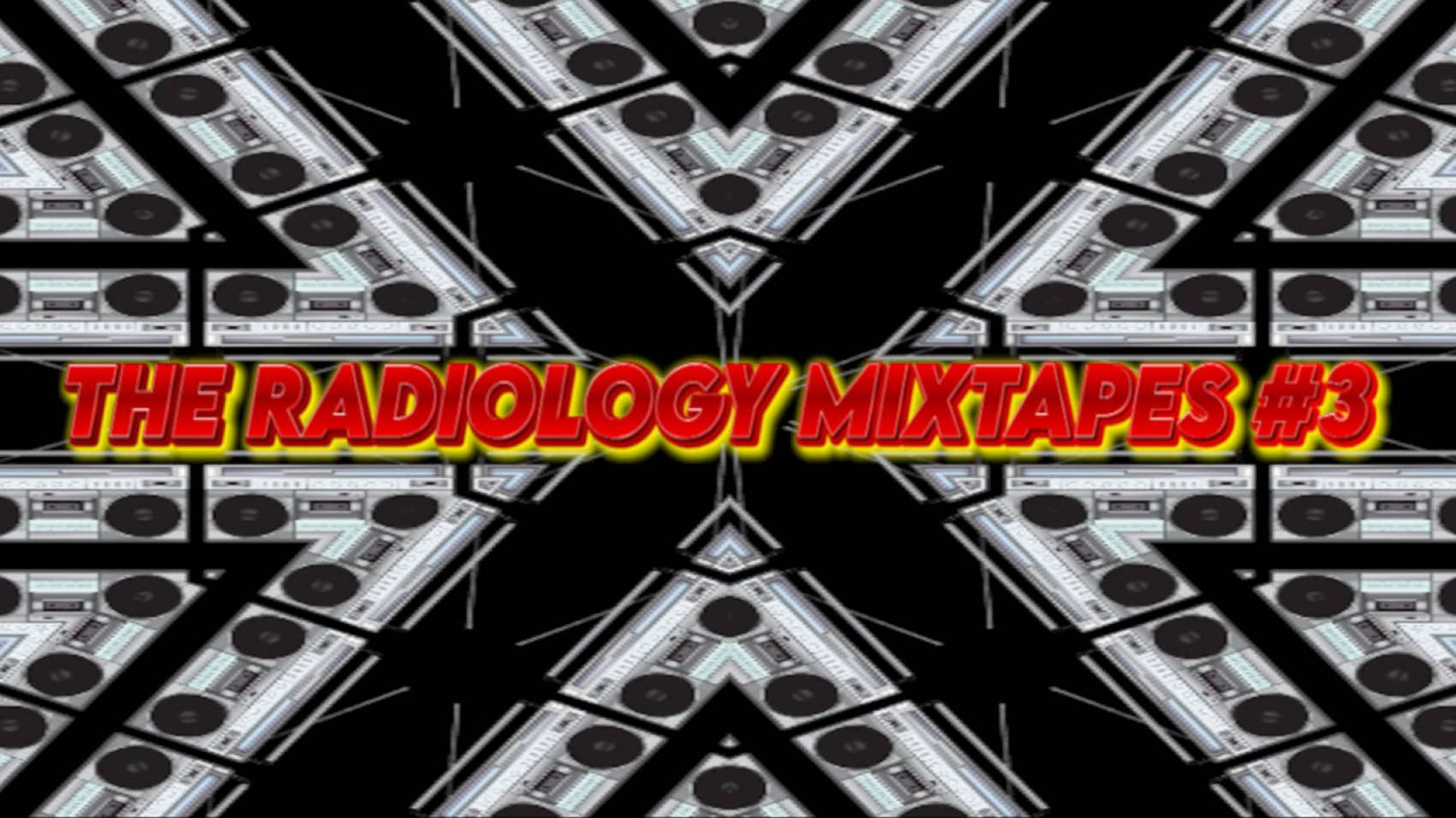 THE RADIOLOGY MIXTAPES #3