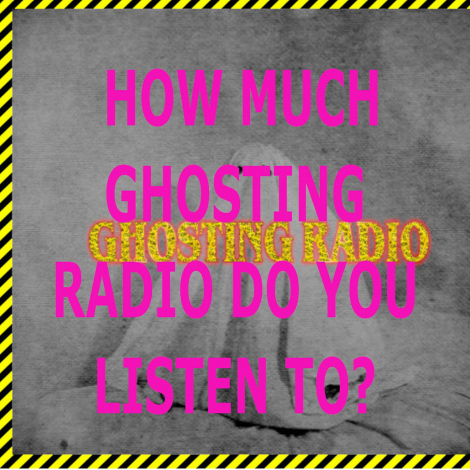 HOW-MUCH-GHOSTING-RADIO-DO-YOU-LISTEN-TO